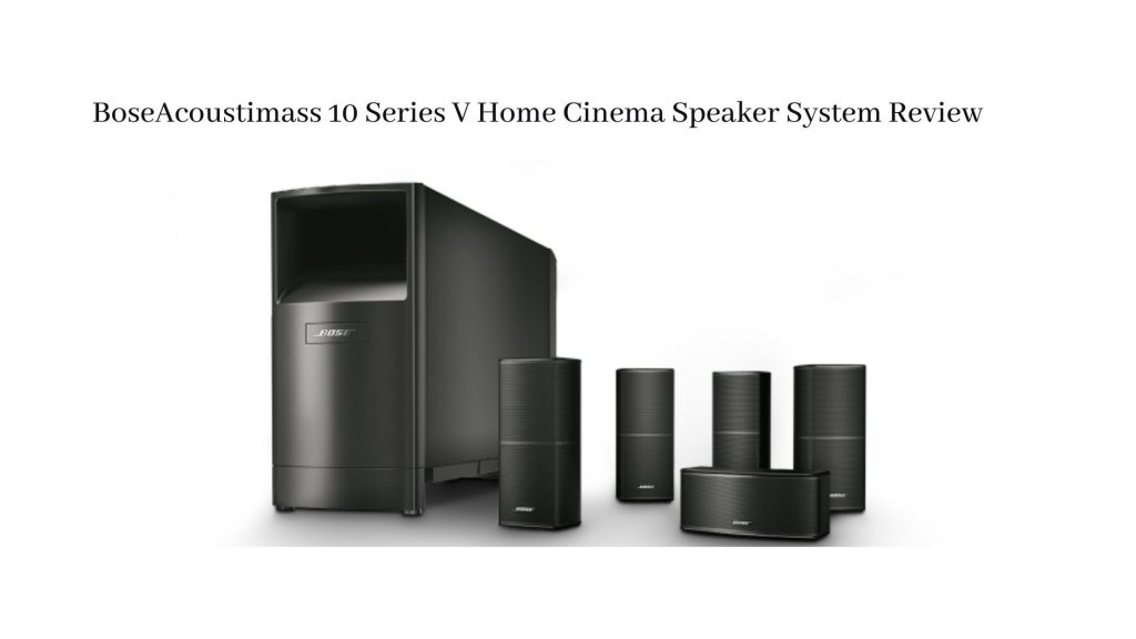 Bose Acoustimass 10 Series V - Top Rated Best Bose Home Theater System