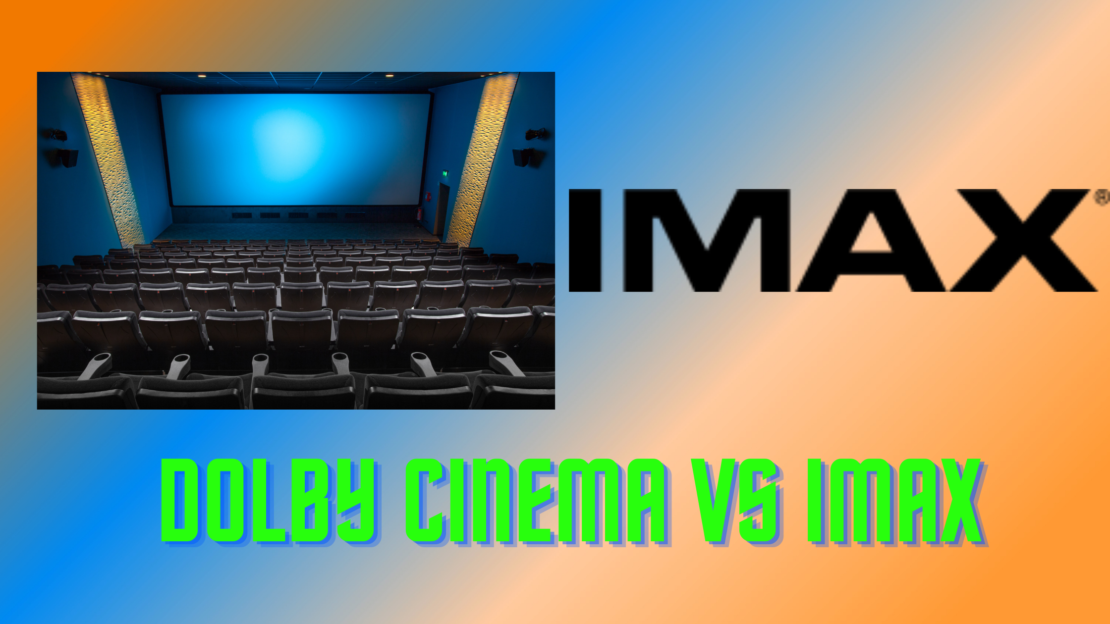 Dolby Cinema vs IMAX