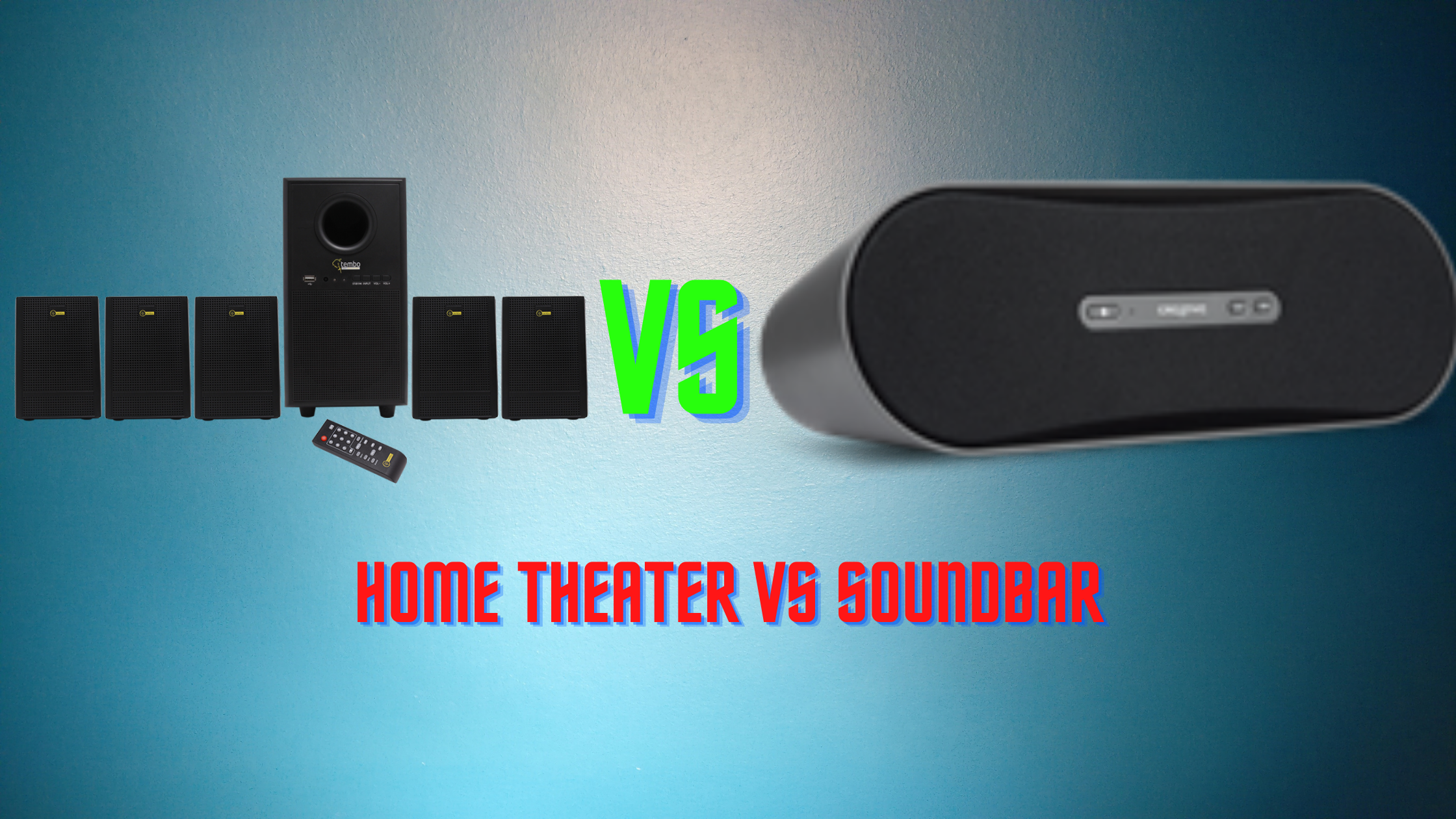 Home theater vs Soundbar Which is best