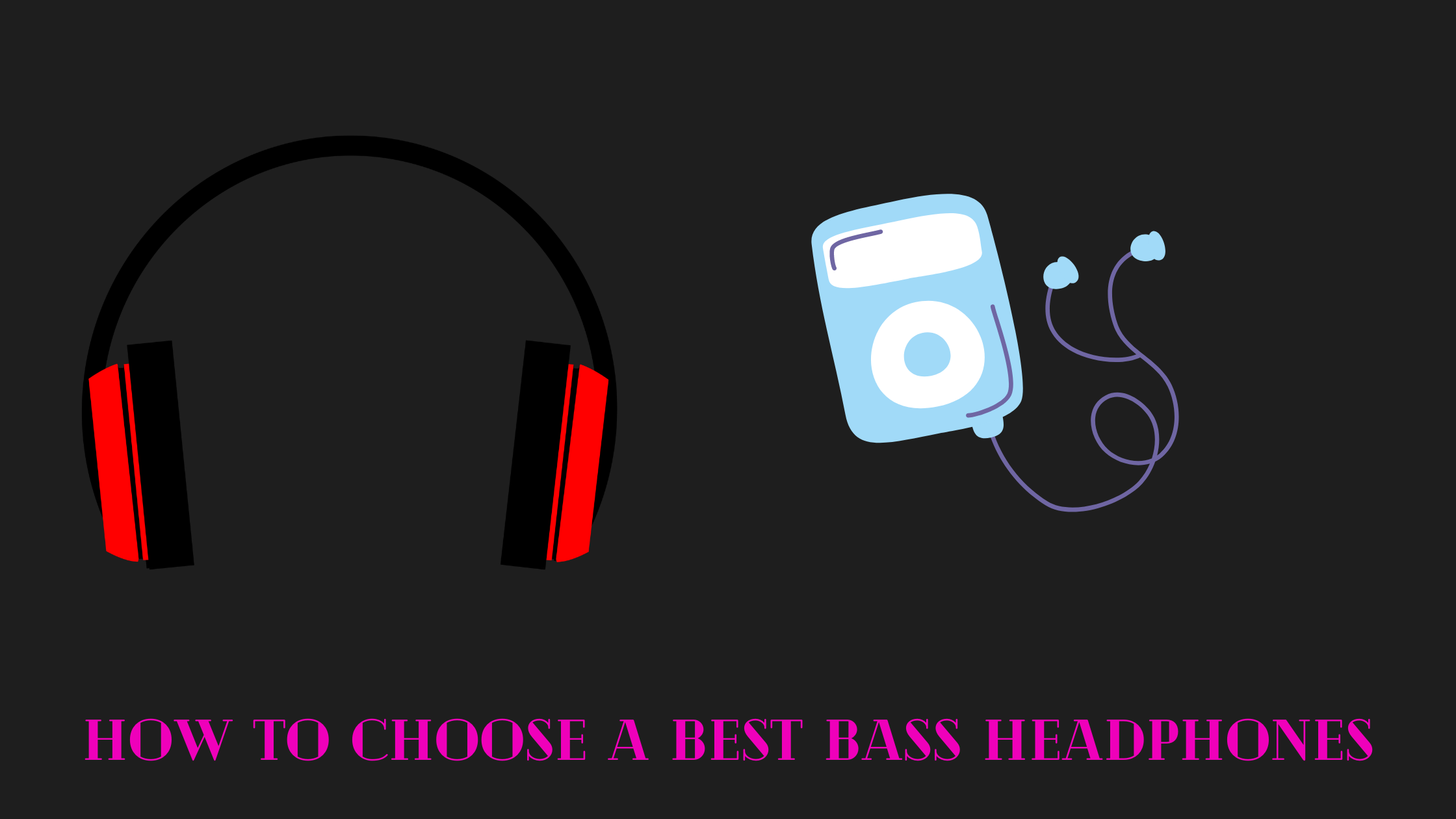 How to Choose a Best Bass headphones