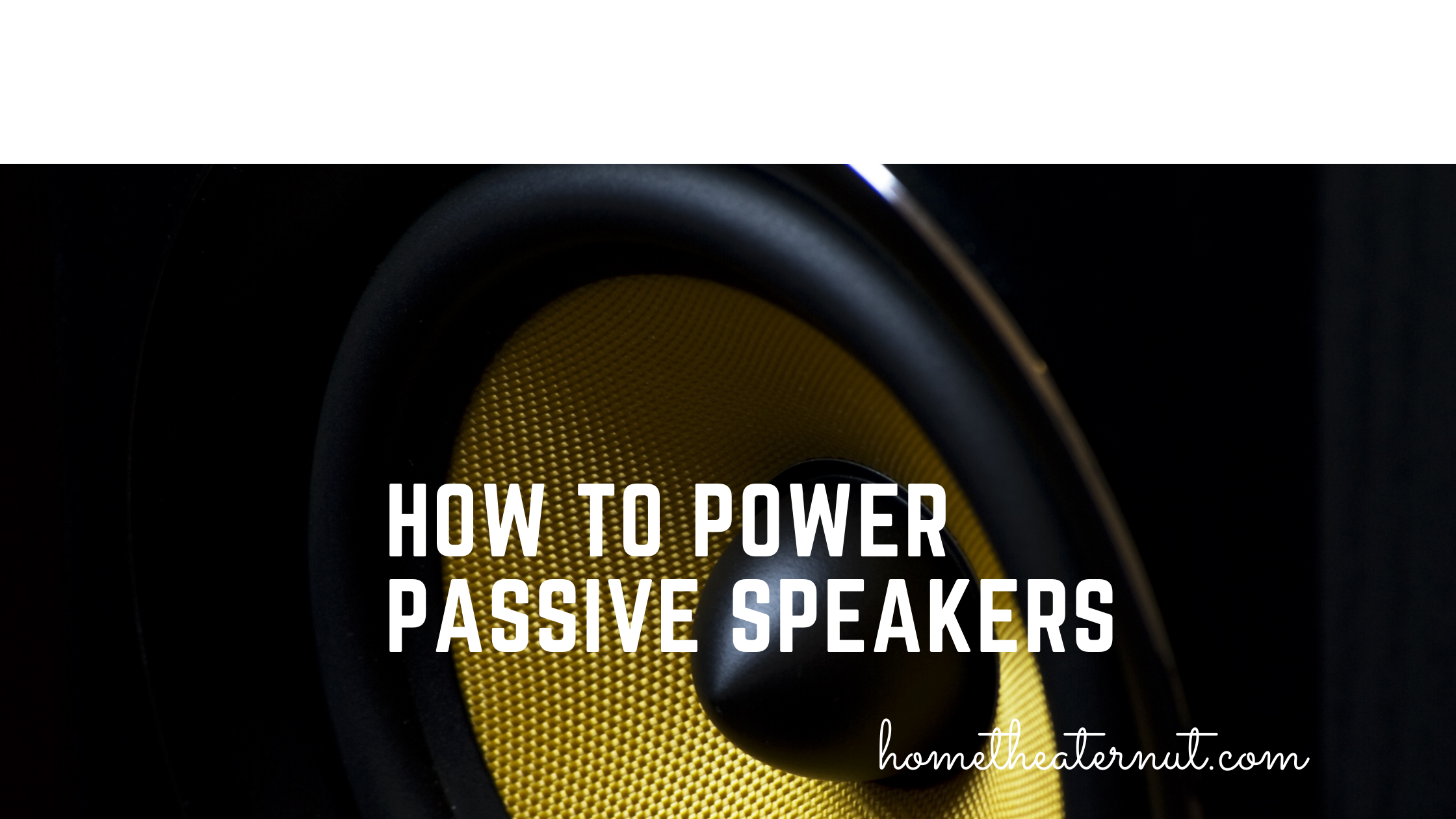 How to Power Passive Speakers