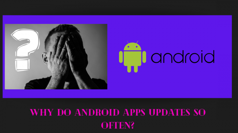 Why do Android apps updates so often