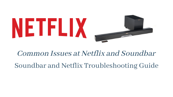 Soundbar and Netflix Troubleshooting