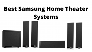 Best Samsung Home Theater Systems
