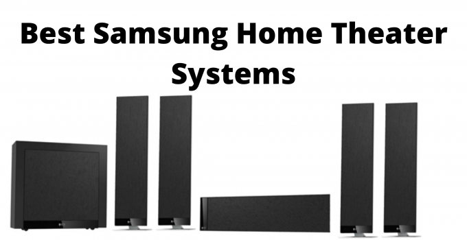 Best Samsung Home Theater Systems