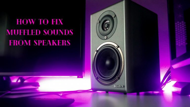 Why does Speaker Sound Muffled