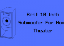 Best 10 Inch Subwoofer Home Theater