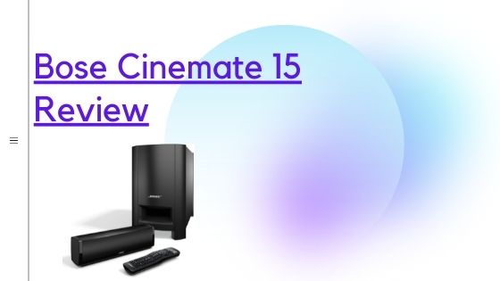 Bose Cinemate 15 Review