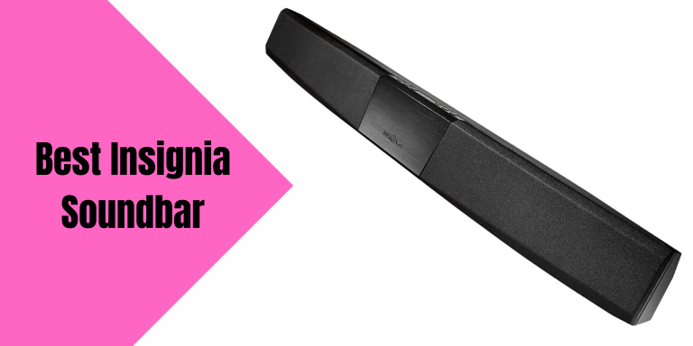 Best Insignia Soundbars: 2022 Reviews & Comparisons On Different Models