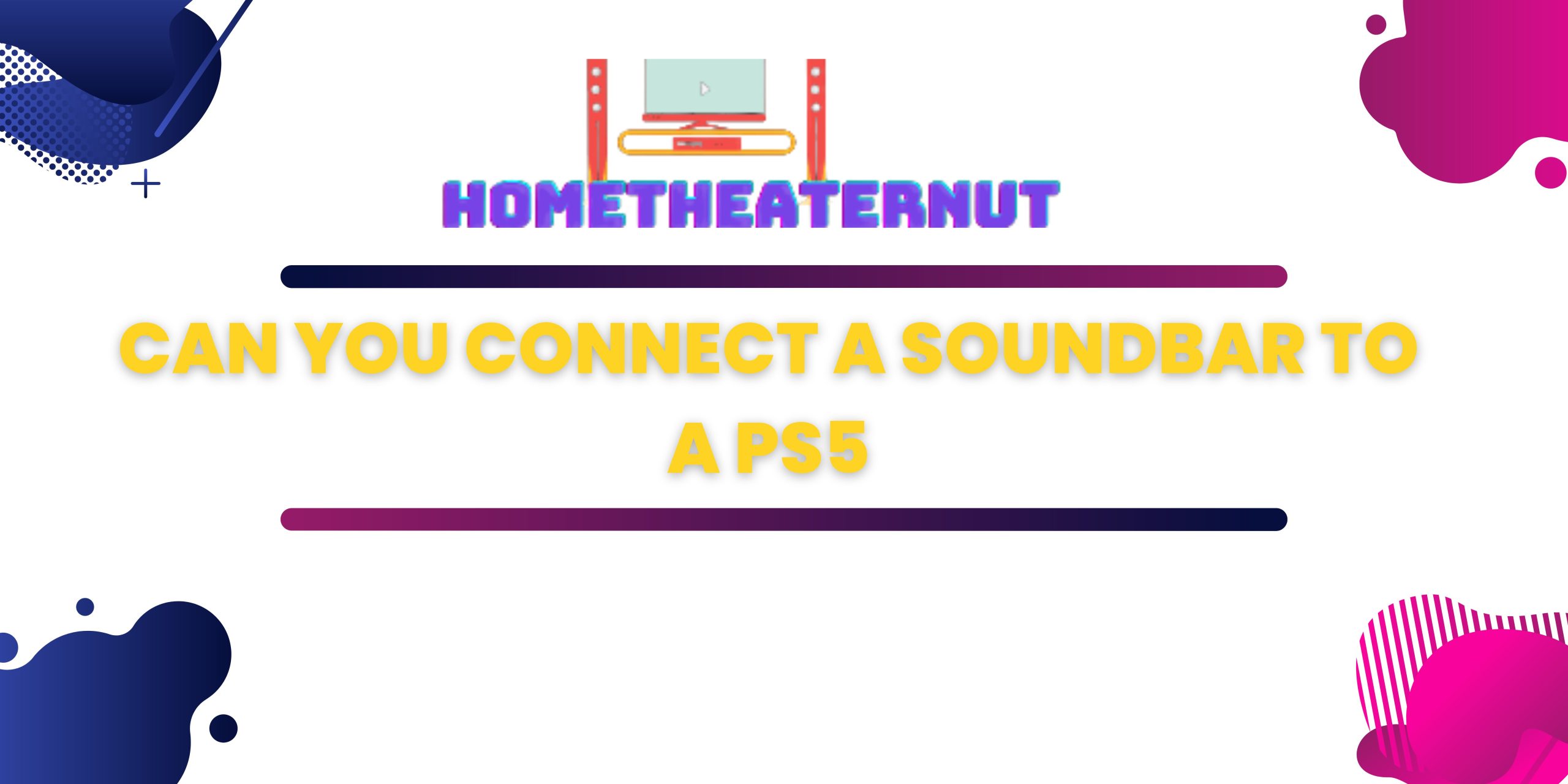 Can You Connect a Soundbar to a PS5